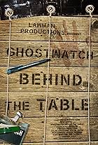 Ghostwatch: Behind the Table