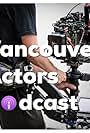 Vancouver Actors Podcast (2020)