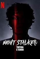 Night Stalker: Tortura e Terror