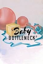 Baby Bottleneck