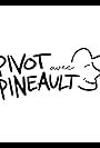 Pivot avec Pineault (2021)