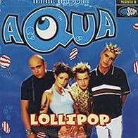 Primary photo for Aqua: Lollipop (Candyman)