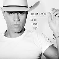 Primary photo for Dustin Lynch: Small Town Boy