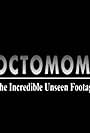 Octomom: The Incredible Unseen Footage (2009)