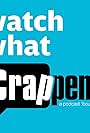 Watch What Crappens (2012)