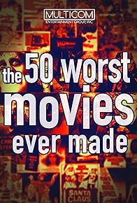 Primary photo for The 50 Worst Movies Ever Made