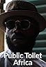 Public Toilet Africa (2021) Poster