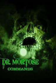 Dr. Mortose Commands (2011)