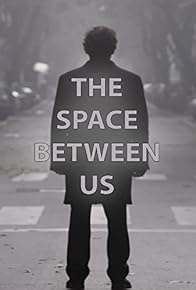 Primary photo for The Space Between Us