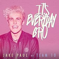 Primary photo for Jake Paul: It's Everyday Bro Feat. Team 10