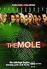 The Mole (TV Series 2001–2008) Poster