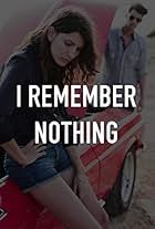 I Remember Nothing