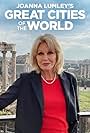 Joanna Lumley's Great Cities of the World (2022)