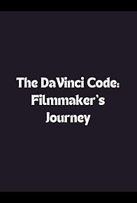 Primary photo for The Da Vinci Code: Filmmaker's Journey