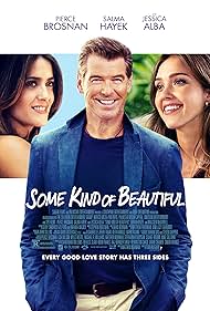 Pierce Brosnan, Salma Hayek, and Jessica Alba in Some Kind of Beautiful (2014)