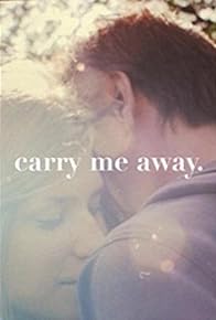 Primary photo for Carry Me Away