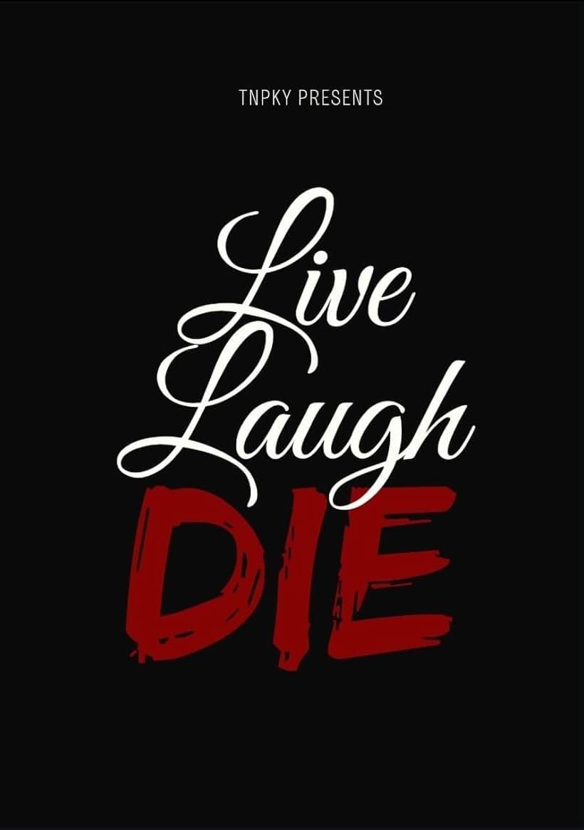 Live Laugh Die (2023)