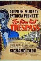 For Them That Trespass (1949)