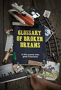 Primary photo for Glossary of Broken Dreams