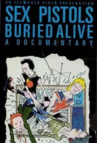 Primary photo for Sex Pistols: Buried Alive