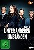 Unter anderen Umständen (TV Series 2006– ) Poster