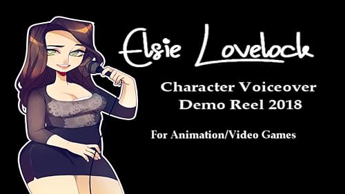 Elsie Lovelock - Character Voiceover Demo Reel