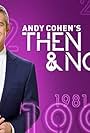 Then and Now with Andy Cohen (2015)