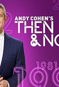 Then and Now with Andy Cohen (2015)