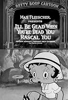 I'll Be Glad When You're Dead You Rascal You (1932)