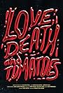 Love, Death and Tomatoes (2020)