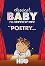 Classical Baby (I'm Grown Up Now): The Poetry Show (2008)