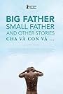 Big Father, Small Father and Other Stories (2015)