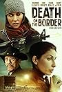 Eric Roberts, Danny Trejo, Frank Whaley, Shannon Elizabeth, Iseluleko Ma'at El 0, Robin McDonald, Yuliana Sleme, Celia Mendez, Aria, Dutch Johnson, and Kika Magalhães in Death on the Border (2023)