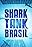 Shark Tank Brasil: Negociando com Tubarões