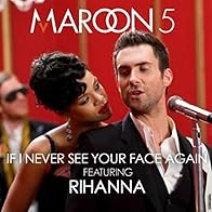 Primary photo for Maroon 5 Feat. Rihanna: If I Never See Your Face Again