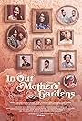 In Our Mothers' Gardens (2021)