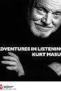 Kurt Masur: Adventures in Listening (2008)