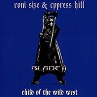 Primary photo for Roni Size Feat. Cypress Hill: Child of the Wild West