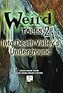 Weird Tales #2: Into Death Valley's Underground (2008)