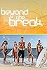 Beyond the Break (TV Series 2006– ) Poster