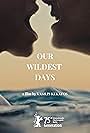 Our Wildest Days (2025)