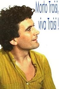 Primary photo for Morto Troisi, viva Troisi!