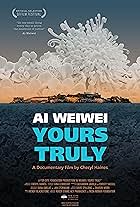 Ai Weiwei: Yours Truly