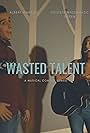 Wasted Talent (2021)