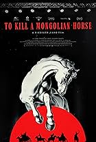 To Kill a Mongolian Horse