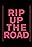 Rip Up the Road