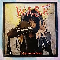 Primary photo for W.A.S.P.: I Don't Need No Doctor