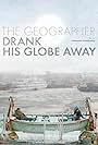 The Geographer Drank His Globe Away (2013)