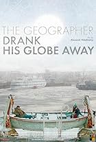 The Geographer Drank His Globe Away