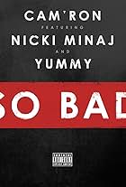 Cam'ron feat. Nicki Minaj: So Bad (2014)